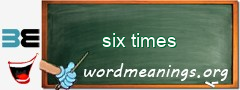 WordMeaning blackboard for six times
